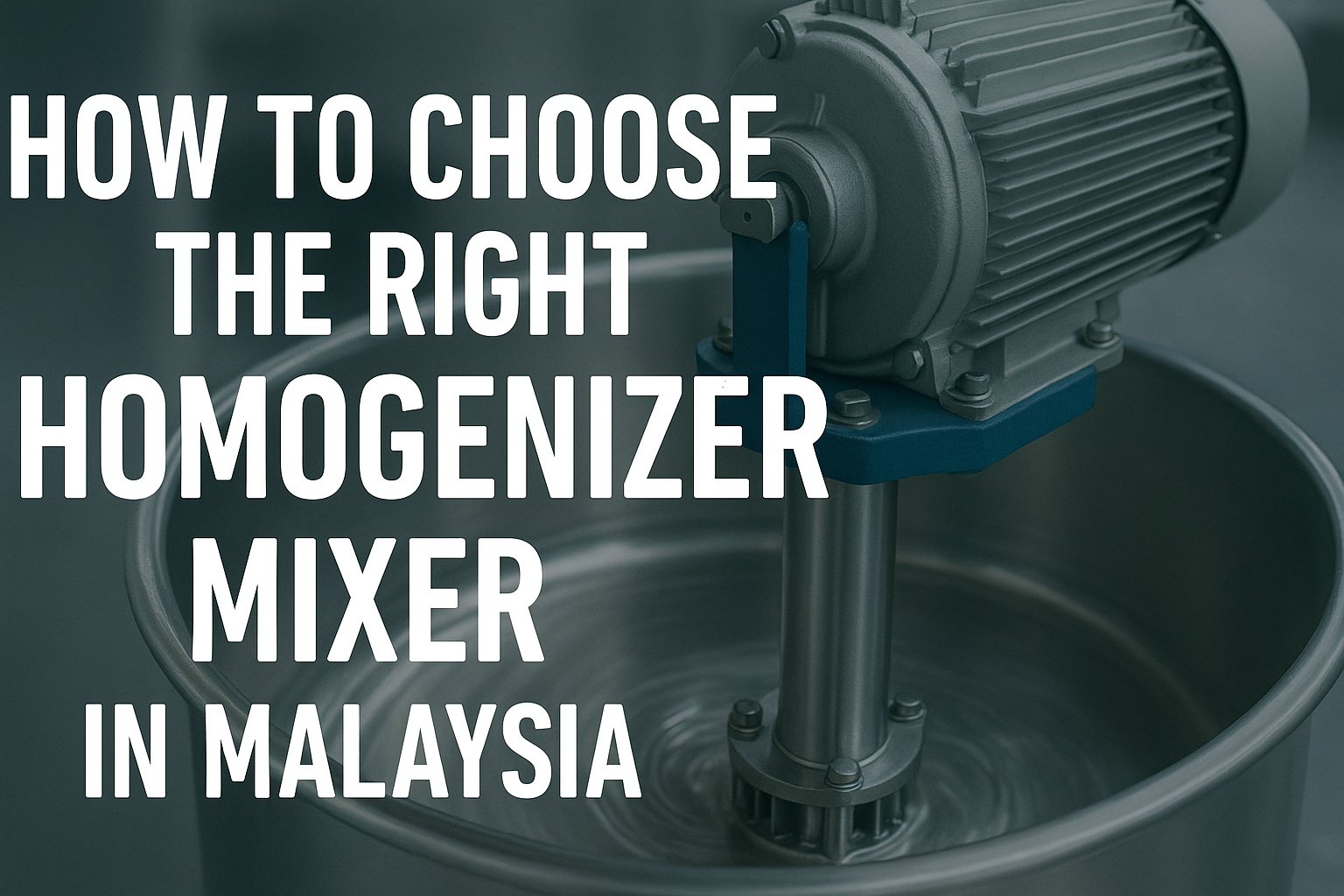 How to choose homogenizer Mixer